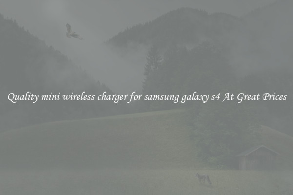 Quality mini wireless charger for samsung galaxy s4 At Great Prices