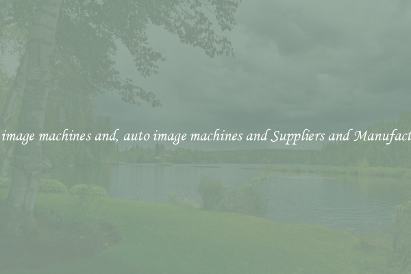 auto image machines and, auto image machines and Suppliers and Manufacturers