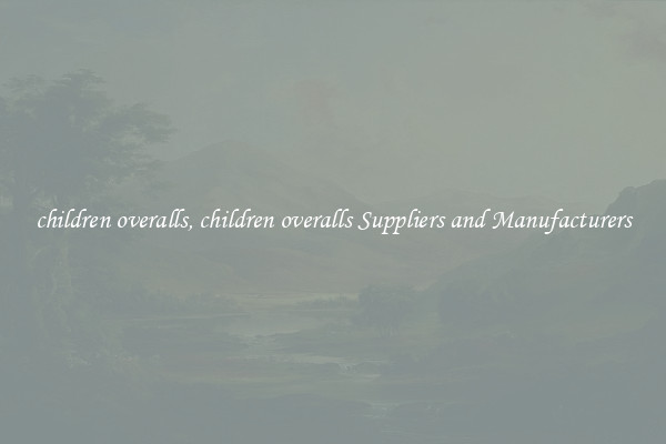 children overalls, children overalls Suppliers and Manufacturers