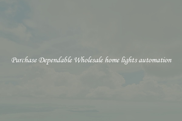 Purchase Dependable Wholesale home lights automation