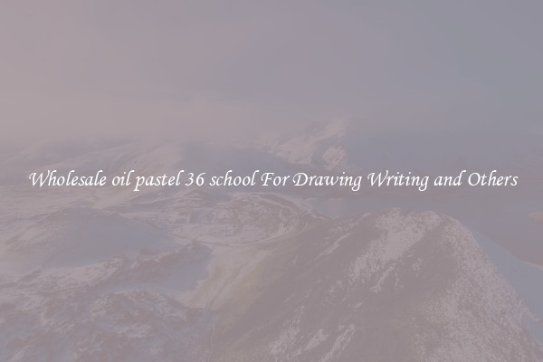Wholesale oil pastel 36 school For Drawing Writing and Others