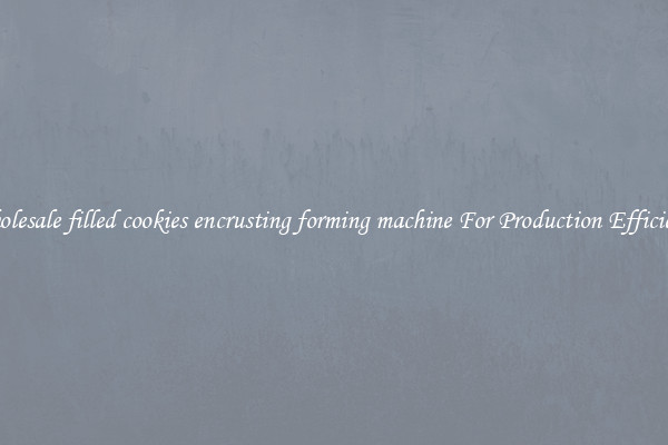 Wholesale filled cookies encrusting forming machine For Production Efficiency