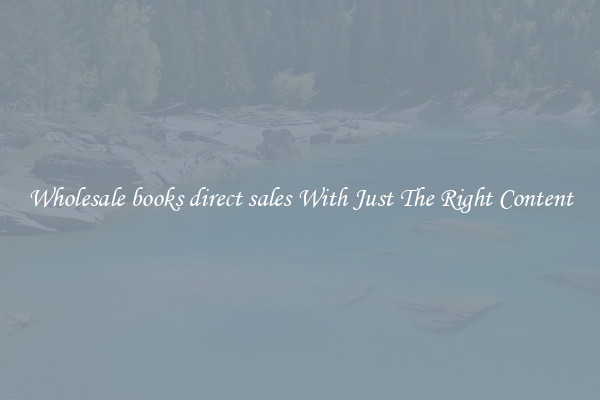 Wholesale books direct sales With Just The Right Content