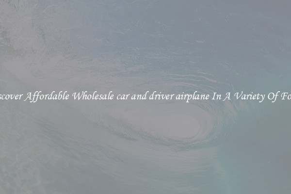 Discover Affordable Wholesale car and driver airplane In A Variety Of Forms