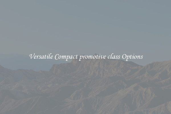 Versatile Compact promotive class Options